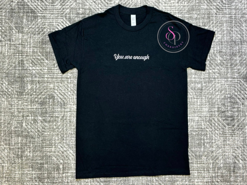 "You are enough" Embroidered Tee