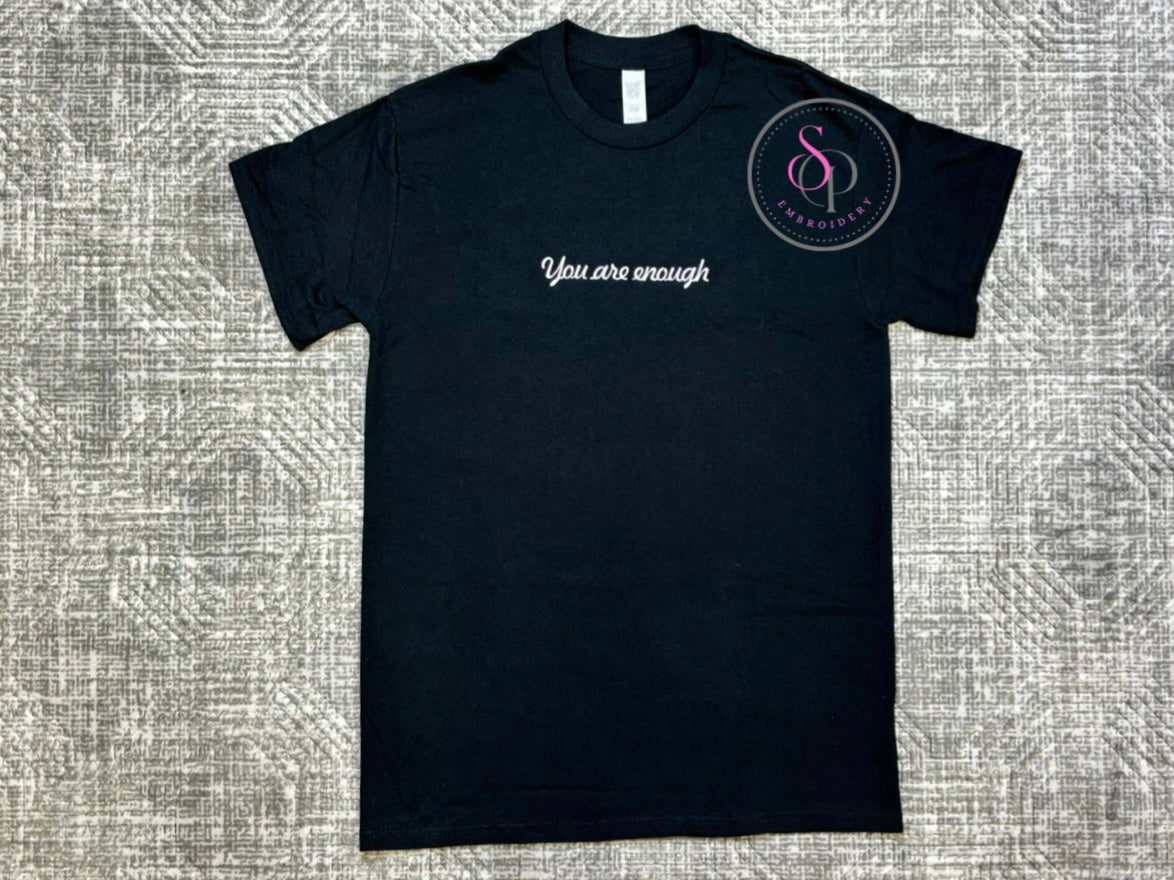 "You are enough" Embroidered Tee