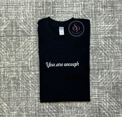 "You are enough" Embroidered Tee